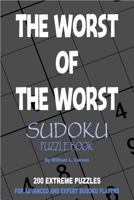 The Worst Of The Worst Sudoku: Volume 1 1979707928 Book Cover