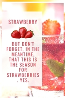 But don't forget, in the meantime, that this is the season for strawberries. Yes: Strawberry Tips for You 1705316824 Book Cover
