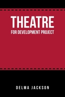 Theatre for Development Project 1669860329 Book Cover