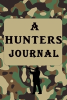 A HUNTERS JOURNAL: Hunting Log Book: Hunting Journal, Perfect Gifts for Men, Women, Kids,Hunting Notebook, Hunting Record Journal,Track Record ... pgs / Softcover Matte Finish / Outdoor Sport 1675612064 Book Cover