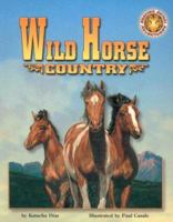 Wild Horse Country - An Amazing Animal Adventures Book (with poster) 1592491375 Book Cover