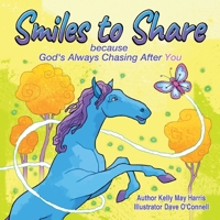 Smiles to Share: Because God is Always Chasing After You 1955309787 Book Cover