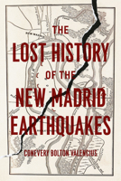 Lost History of the New Madrid Earthquakes 022627375X Book Cover