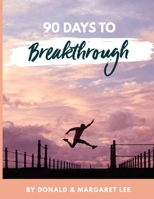 90 Days to Breakthrough B09V6ZHMCG Book Cover