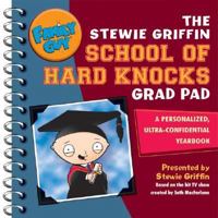 Family Guy: The Stewie Griffin School of Hard Knocks Grad Pad: A Personalized, Ultra-Confidential Yearbook 0061148695 Book Cover