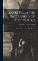 Leaves From the Battlefield of Gettysburg: A Series of Letters From a Field Hospital 1016192797 Book Cover