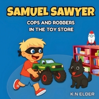 Samuel Sawyer: Cops And Robbers In The Toy Store 1764341805 Book Cover