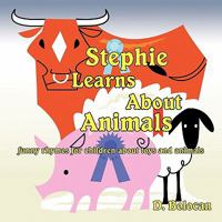 Stephie Learns about Animals: Funny Rhymes for Children about Toys and Animals 1449090451 Book Cover