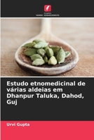 Estudo etnomedicinal de várias aldeias em Dhanpur Taluka, Dahod, Guj 6205669994 Book Cover
