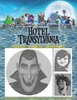 Hotel Transylvania Dots Lines Spirals: A new kind of Coloring book for Adult relaxation B08HGZW5X7 Book Cover
