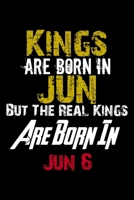 Kings Are Born In Jun Real Kings Are Born In Jun 6 Notebook Birthday Funny Gift: Lined Notebook / Journal Gift, 110 Pages, 6x9, Soft Cover, Matte Finish 1671644255 Book Cover