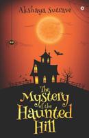 The Mystery of the Haunted Hill 1645871932 Book Cover