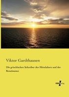 Die griechischen Schreiber des Mittelalters und der Renaissance (German Edition) 3737206384 Book Cover