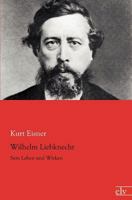 Wilhelm Liebknecht: Sein Leben Und Wirken (Classic Reprint) 1147278121 Book Cover