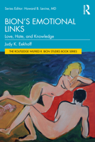 Bion’s Emotional Links: Love, Hate and Knowledge (The Routledge Wilfred R. Bion Studies Book Series) 1032887702 Book Cover