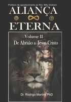 ALIANÇA ETERNA – Volume II: De Abraão a Jesus Cristo (Portuguese Edition) B0GKFJB5LG Book Cover