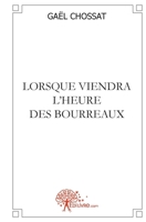 Lorsque viendra l'heure des bourreaux (French Edition) 2812149221 Book Cover