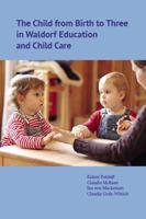 The Child from Birth to Three in Waldorf Education and Child Care 1936849003 Book Cover