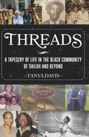 THREADS: A Tapestry of Life in the Black Community of Shiloh and Beyond B0DRZ7G18T Book Cover