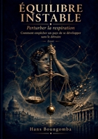 Equilibre Instable: Comment empêcher un pays de se développer sans le détruire (French Edition) 2322612723 Book Cover