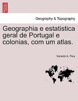 Geographia e estatistica geral de Portugal e colonias, com um atlas. 1241511160 Book Cover