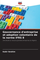 Gouvernance d'entreprise et adoption volontaire de la norme IFRS 8 (French Edition) 6209848702 Book Cover