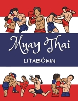 Muay Thai Litabókin: fyrir börn á aldrinum 2 til 10 ára (Icelandic Edition) B0DR6ZQ72Q Book Cover