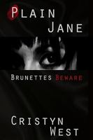 Plain Jane: Brunettes Beware 1452854343 Book Cover