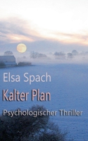 Kalter Plan: Psychologischer Thriller 3347115716 Book Cover