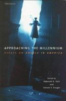 Approaching the Millennium: Essays on Angels in America (Theater: Theory/Text/Performance) 0472066234 Book Cover