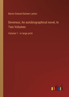 Devereux; An autobiographical novel, In Two Volumes: Volume 1 - in large print 3368367943 Book Cover