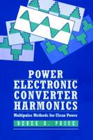 Power Electronics Converter Harmonics: Multipulse Methods for Clean Power 0780353943 Book Cover