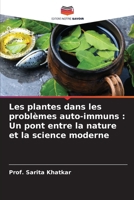 Les plantes dans les problèmes auto-immuns: Un pont entre la nature et la science moderne (French Edition) 6209423159 Book Cover