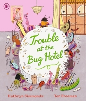Walker Books Ltd WALKER BOOKS Trouble at the Bug Hotel A hilarious picture book about the importance of making everyone feel included. 1529513154 Book Cover