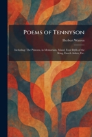 Poems of Tennyson: Including: The Princess, in Memoriam, Maud, Four Idylls of the King, Enoch Arden, Etc. 1025915453 Book Cover