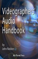 Videographers' Audio Handbook 1460961145 Book Cover