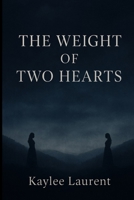 The Weight of Two Hearts B0FRB462LF Book Cover