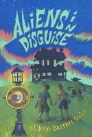 Aliens in Disguise 1423165985 Book Cover