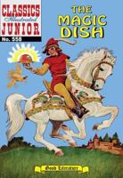 The Magic Dish (with panel zoom)\n\t\t\t - Classics Illustrated Junior 1926814398 Book Cover