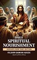 DAILY SPIRITUAL NOURISHMENT: JANUARY EDITION B0FJ6YG1XG Book Cover