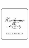 Zentleman: The Art of Dating 1514477858 Book Cover