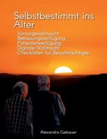 Selbstbestimmt ins Alter (German Edition) 3734765439 Book Cover