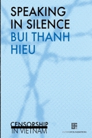 Speaking in silence: Censorship in Vietnam (Censorshop worldwide) 9082364115 Book Cover