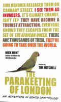 The Parakeeting of London: An Adventure in Gonzo Ornithology 0993570224 Book Cover