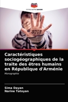 Caractéristiques sociogéographiques de la traite des êtres humains en République d'Arménie 6203525901 Book Cover