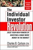 The Individual Investor Revolution: Seize Your New Powers of Investing & Make More Money in the Market 0070120498 Book Cover