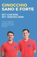 Ginocchio Sano E Forte: "Vinci il dolore e costruisci un ginocchio sano e forte" (Italian Edition) B0CNTSP8XQ Book Cover