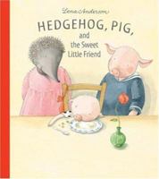 Hedgehog, Pig, and the Sweet Little Friend 9129667429 Book Cover