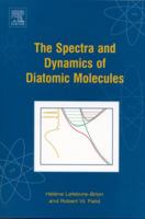 The Spectra and Dynamics of Diatomic Molecules: Revised and Enlarged Edition 0124414567 Book Cover