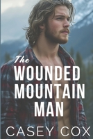 The Wounded Mountain Man (Lovin' in the Mountains) B0DTZ55TT3 Book Cover